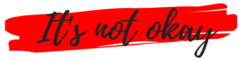 It's Not Okay